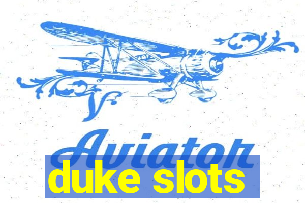 duke slots